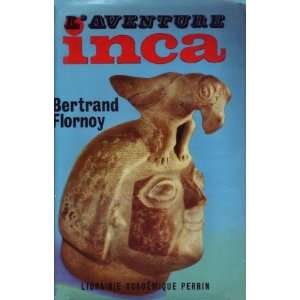  THE WORLD OF THE INCA Bertrand Flornoy, Illustrated 