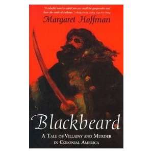  Blackbeard A Tale of Villainy and Murder in Colonial 