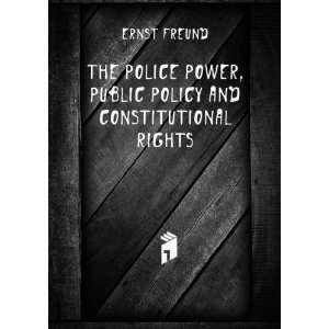  The police power, public policy and constitutional rights 