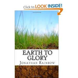  Earth to Glory The Biblical Doctrine of the Human Body 