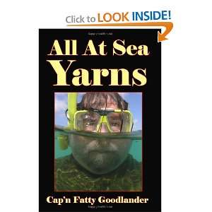   The All At Sea Stories (9781441429100): Capn Fatty Goodlander: Books