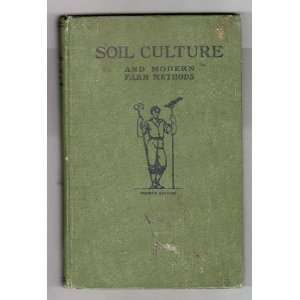  Soil culture and modern farm methods, W. E Taylor Books