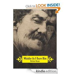 Whistler As I Knew Him Mortimer Menpes  Kindle Store