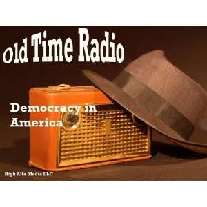  Democracy in America Old Time Radio Democracy in America Music