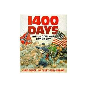 1400 Days : United States Civil War Day By Day Hb: Chris Bishop 