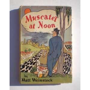  Muscatel at noon Matt Weinstock Books