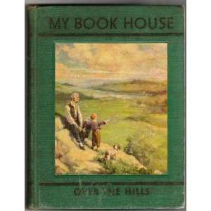  Over the Hills (My Book House, Volume 5) Olive Beaupre 