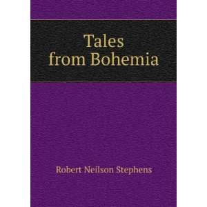  Tales from Bohemia Robert Neilson Stephens Books