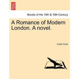  A Romance of Modern London. A novel. (9781240906062 