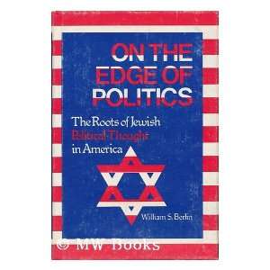  On the Edge of Politics The Roots of Jewish Political 
