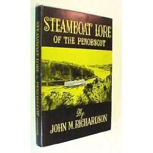  Steamboat lore of the Penobscot; An informal story of 