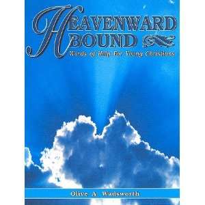  Heavenward Bound Words of Help For Young Christians 