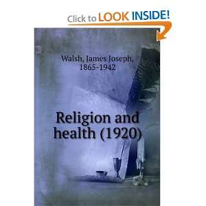  Religion and health (1920) (9781275431942) James Joseph 