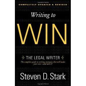   Writing to Win: The Legal Writer [Paperback]: Steven D. Stark: Books