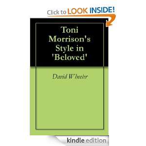 Toni Morrisons Style in Beloved David Wheeler  Kindle 