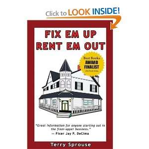  Fix em Up, Rent em Out How to Start Your Own House Fix 
