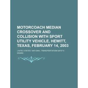Motorcoach median crossover and collision with sport utility vehicle 