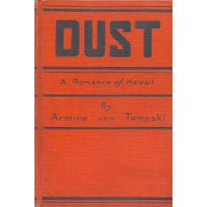  Dust, a Romance of Hawaii Armine Von Tempski Books