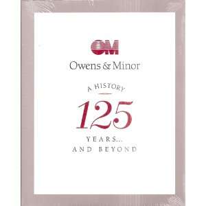   Owens & Minor A History 125 Years and Beyond UnknownOwens & Minor