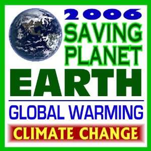  2006 Saving Planet Earth from Global Warming and Climate Change 