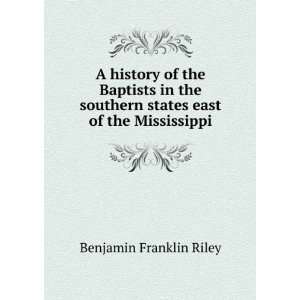  A history of the Baptists in the southern states east of 