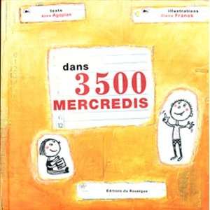   3500 mercredis (9782841561612) Claire;Agopian, Annie Franek Books