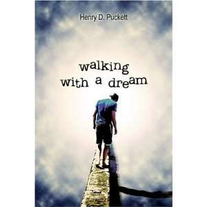  Walking with a Dream (9781424142132) Henry D. Puckett 
