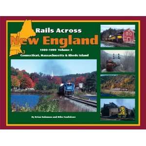 Rails Across New England 2 (RANE 1989 99, 2) Brian Solomon, Mike 