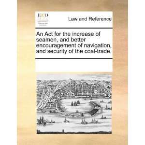 An Act for the increase of seamen, and better encouragement of 