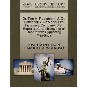  Dr. Tom H. Robertson, M. D., Petitioner, v. New York Life 