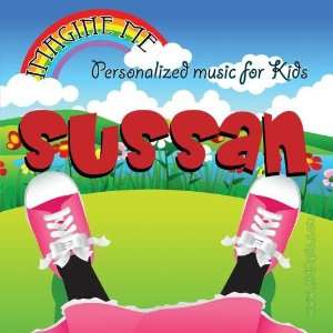  for Sussan   Pronounced ( Sue Zin ) Personalized Kid Music Music