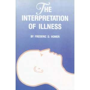  The Interpretation of Illness (9780911198881) Frederic D 