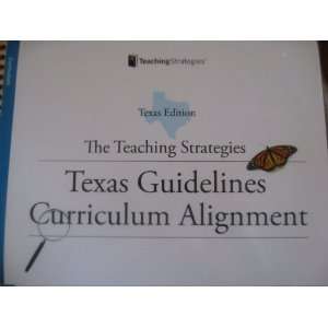 Teaching Strategies (Texas Guidelines Curriculum Alignment) Teaching 