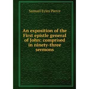   of John comprised in ninety three sermons Samuel Eyles Pierce Books