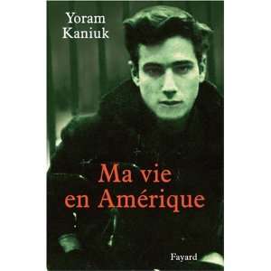  Ma vie en AmÃ©rique (French Edition) (9782213624129 