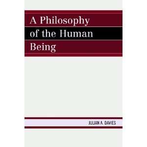  A Philosophy of the Human Being (9780761845164) Julian A 