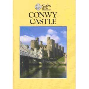  Conwy Castle: (Including Conwy Town Wall) (Cadw Guidebook 