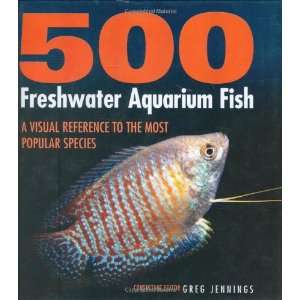  500 Freshwater Aquarium Fish (9781842861301): Greg 