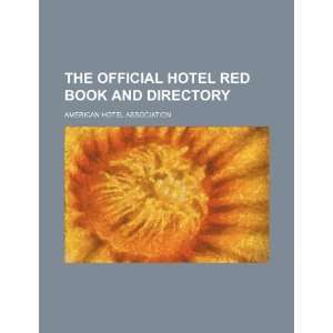  The Official hotel red book and directory (9781231561096 