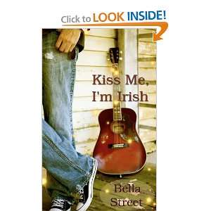  Kiss Me, Im Irish (9781461110569) Bella Street Books