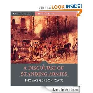 Catos Letters A Discourse of Standing Armies; shewing the Folly 