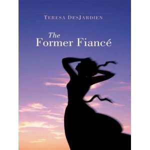    The Former Fiance (9780786252473) Teresa DesJardien Books