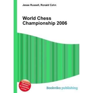  World Chess Championship 2006: Ronald Cohn Jesse Russell 