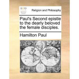   beloved the female disciples. (9781171089520) Hamilton Paul Books