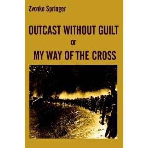  Without Guilt or My Way of the Cross Four Months of Young Home 