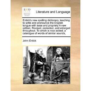 com Enticks new spelling dictionary, teaching to write and pronounce 