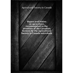  letters on agriculture, recommended to the attention of the Canadian 