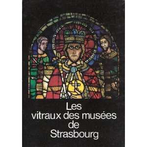  Les vitraux des Musees de Strasbourg (French Edition 