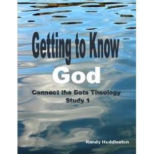  Getting to Know God (9780981928500) Randy Huddleston 