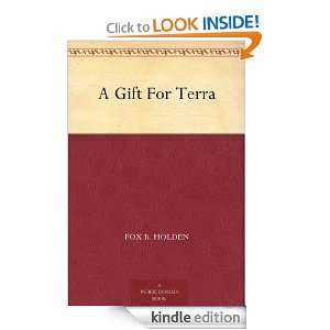 Gift For Terra Fox B. Holden, Paul Orban  Kindle Store
